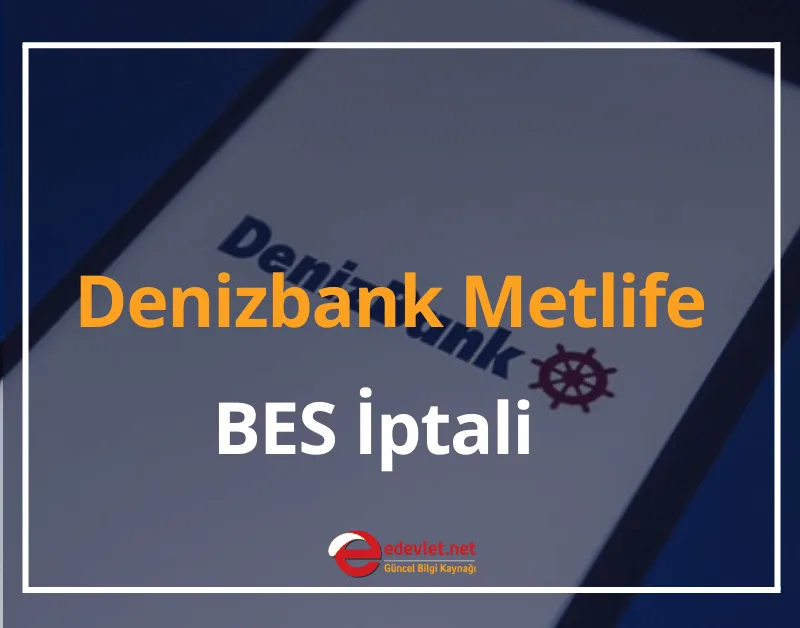 Denizbank Metlife BES İptali 2024 BES Para İadesi Kaç Günde Gelir?