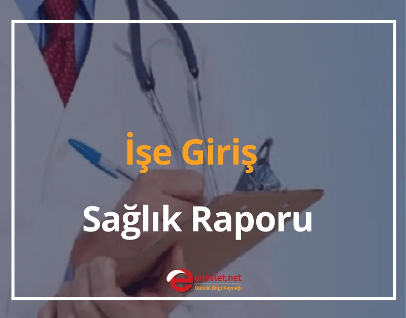 İş İçin Sağlık Raporu Hangi Hastanelerden Alınır? 2026 GÜNCEL