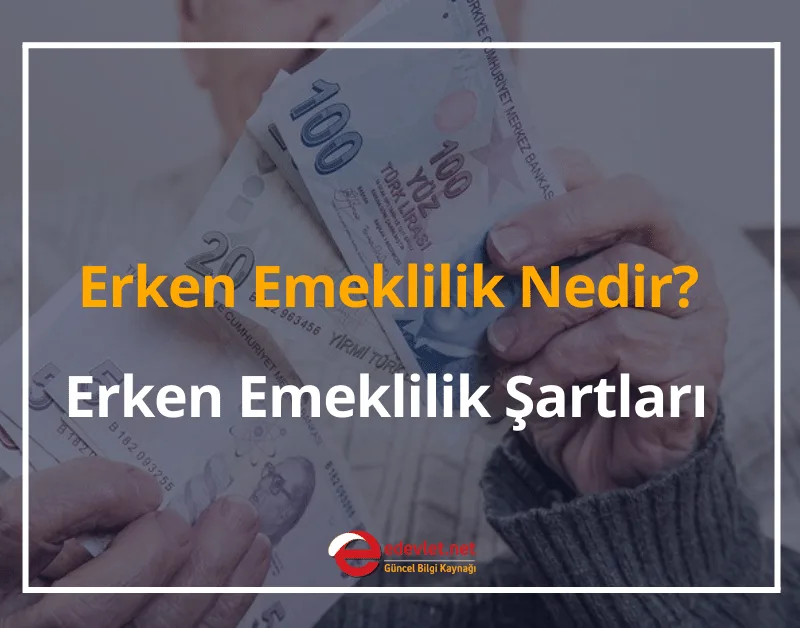 Erken Emeklilik Nedir? 2024 Erken Emeklilik Şartları