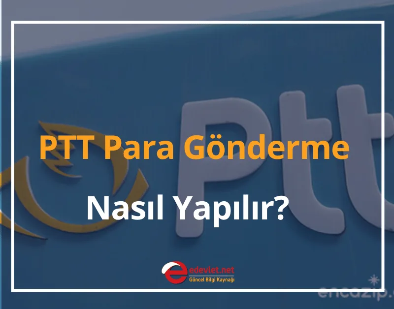 PTT Para Gönderme Nasıl Yapılır? 2024 PTT Para Gönderme Yöntemleri