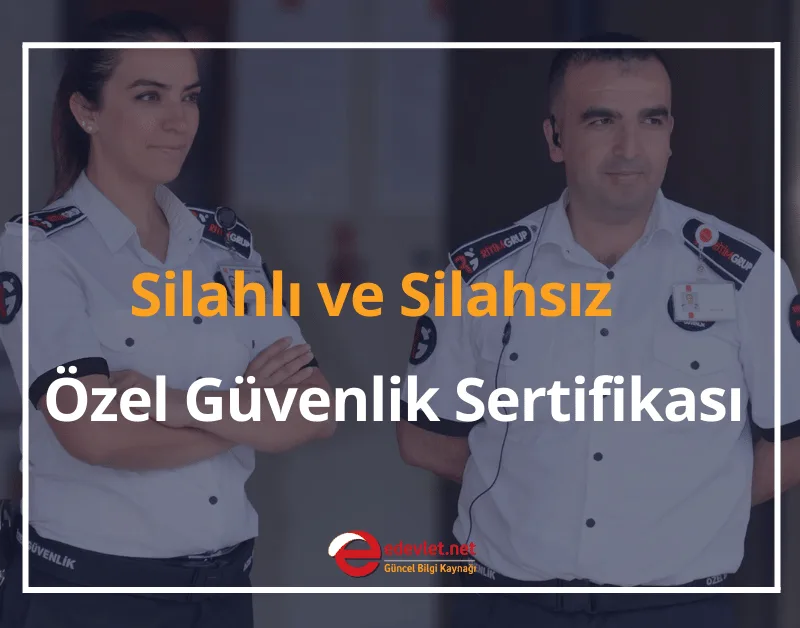 Silahlı ve Silahsız Özel Güvenlik Sertifikası Nasıl Alınır? Şartları