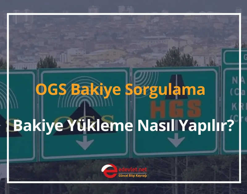 OGS Bakiye Sorgulama 2024 OGS Bakiye Yükleme Nasıl Yapılır?