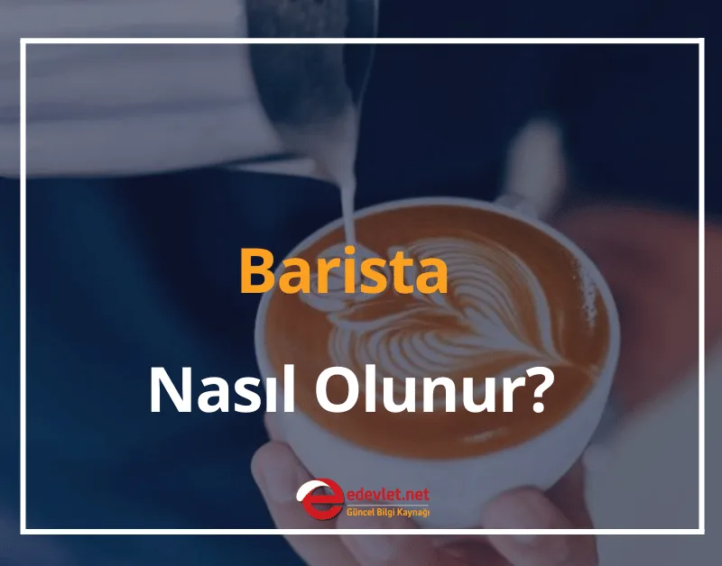 Barista Nasıl Olunur? 2024 Barista (Kahve Uzmanı) Maaşı Ne Kadar?