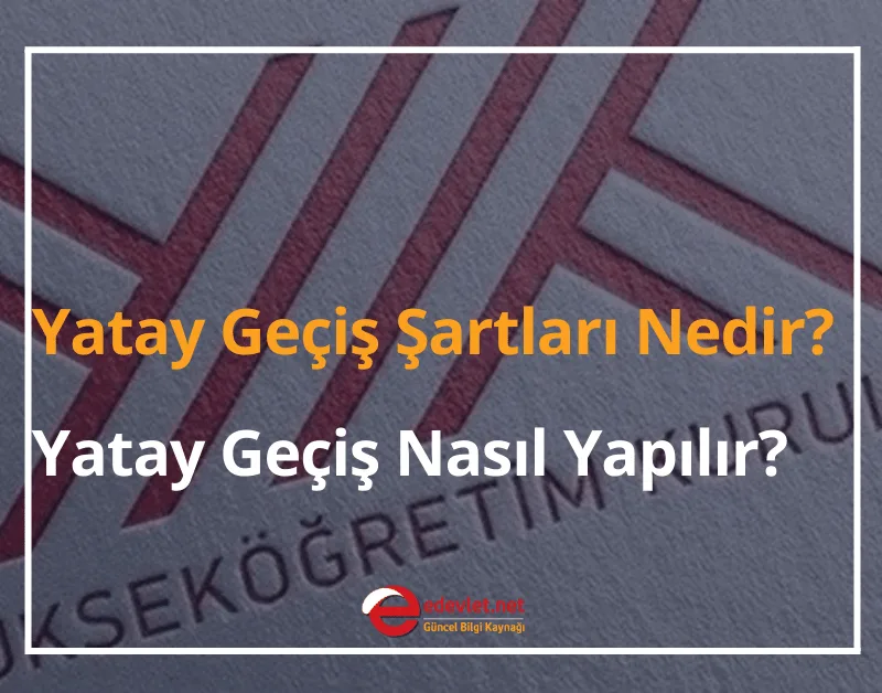 2024 Yatay Geçiş Şartları Nedir? Yatay Geçiş Nasıl Yapılır?