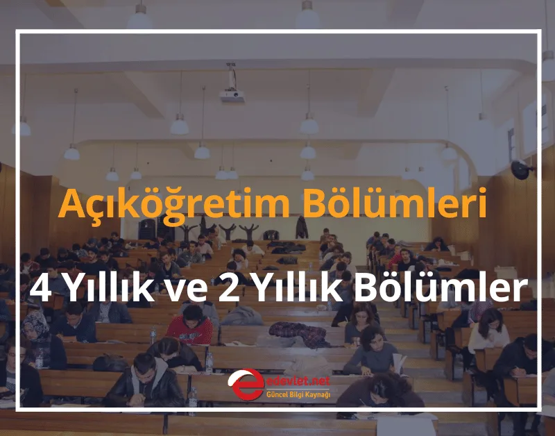 Açıköğretim Bölümleri: 4 Yıllık ve 2 Yıllık Bölümler 2024 AÖF İkinci Üniversite Bölümleri