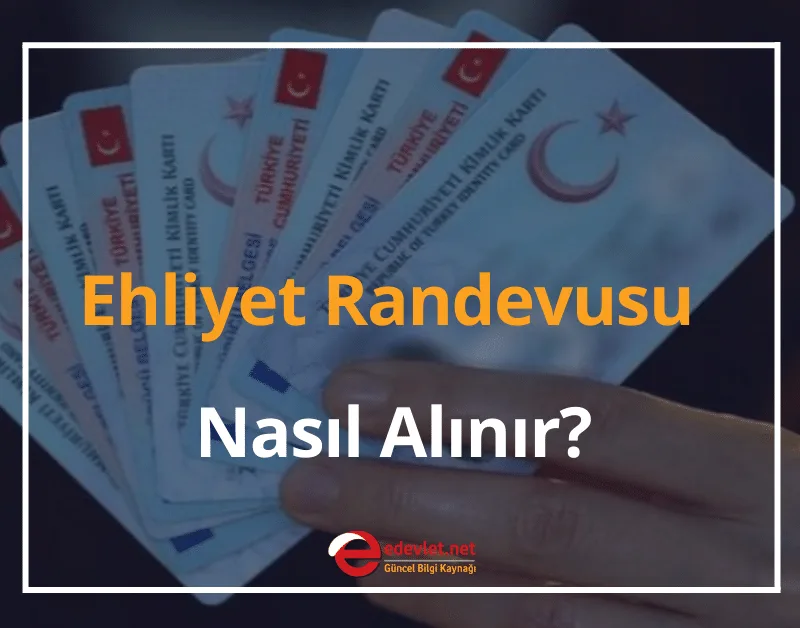 Ehliyet Randevusu Nasıl Alınır? Sorgulama e-Devlet