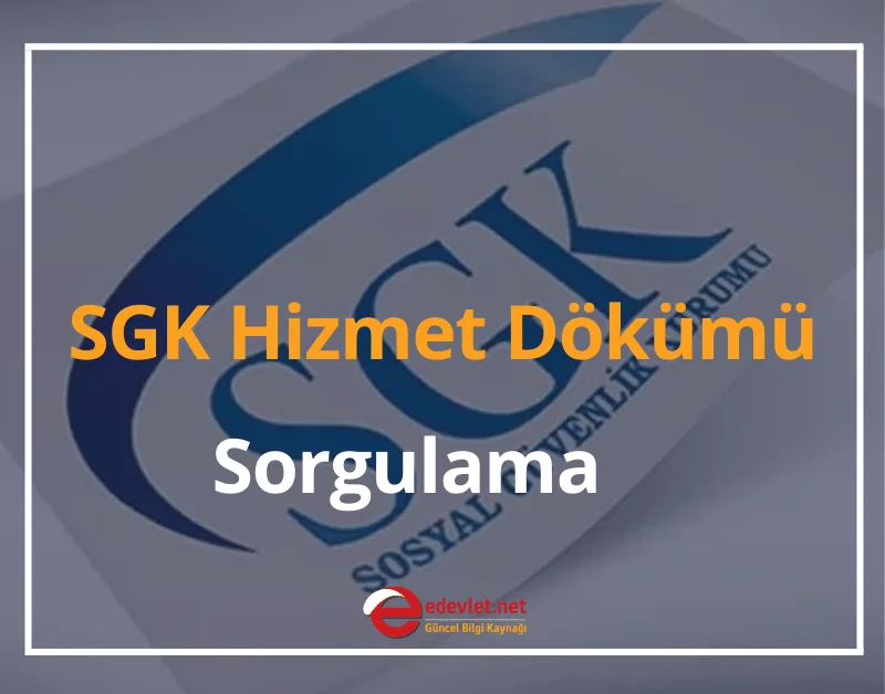 2024 SGK Hizmet Dökümü Sorgulama - 4A ve 4B Hizmet Dökümü