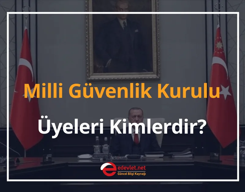2024 Milli Güvenlik Kurulu Üyeleri Kimlerdir? MGK Ne Zaman Toplanır?