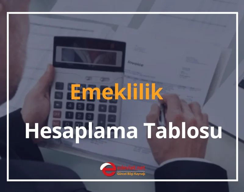 Emeklilik Hesaplama Tablosu 2024 Ne Zaman Emekli Olurum?