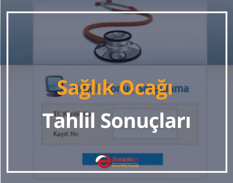 Sağlık Ocağı Tahlil Sonuçları 2024 T.C No ile Tahlil Sonucu Sorgulama