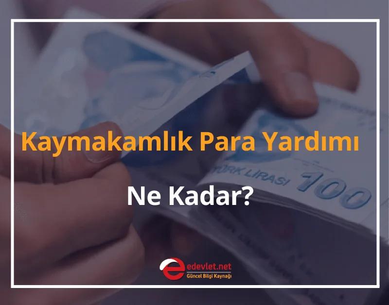 2024 Kaymakamlık Para Yardımı Ne Kadar?