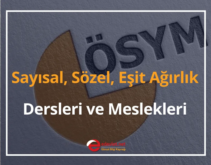 Sayısal, Sözel, Eşit Ağırlık Dersleri 2024 Sayısal, Sözel, Eşit Ağırlık Meslekleri