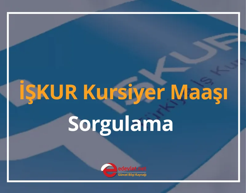 İŞKUR Kursiyer Maaşı Sorgulama e-Devlet 2024 İŞKUR Kursiyer Ücretleri