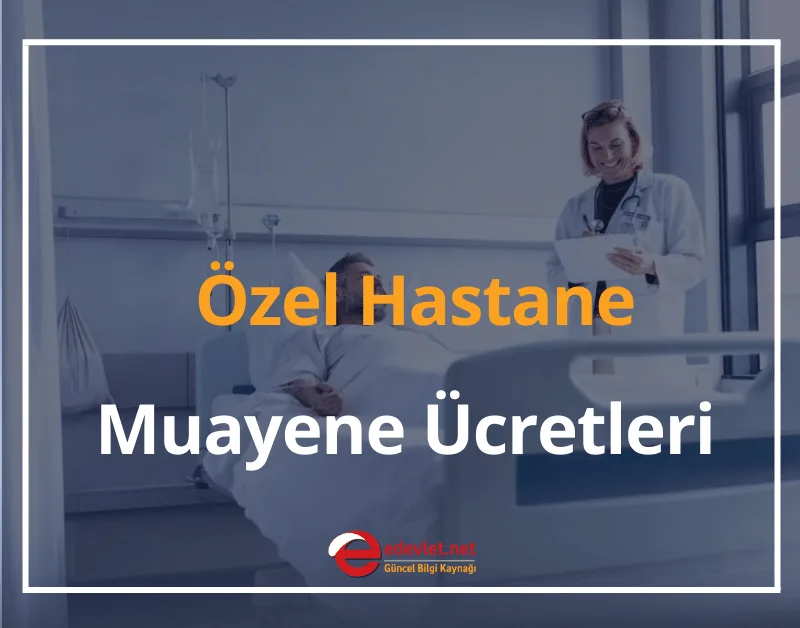 Özel Hastane Muayene Ücretleri 2024 Hastane Muayene Ücreti Sorgulama