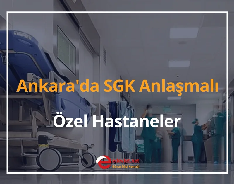 Ankara'da SGK Anlaşmalı Özel Hastaneler 2024 Ankara SGK Anlaşmalı Diş Hastaneleri
