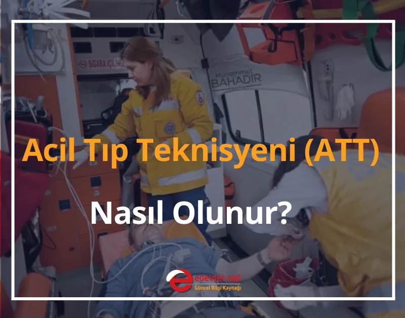 Acil Tıp Teknisyeni Maaşı 2024 Acil Tıp Teknisyeni (ATT) Nasıl Olunur?