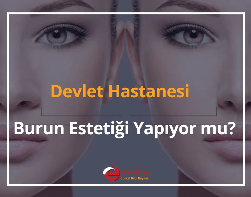 Devlet Hastanesi Burun Estetiği Yapıyor mu, SGK Karşılıyor mu? 2025 GÜNCEL