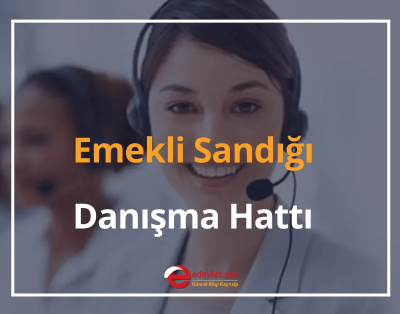 Emekli Sandığı Danışma Hattı 2024 Emekli Sandığı Genel Müdürlüğü İletişim