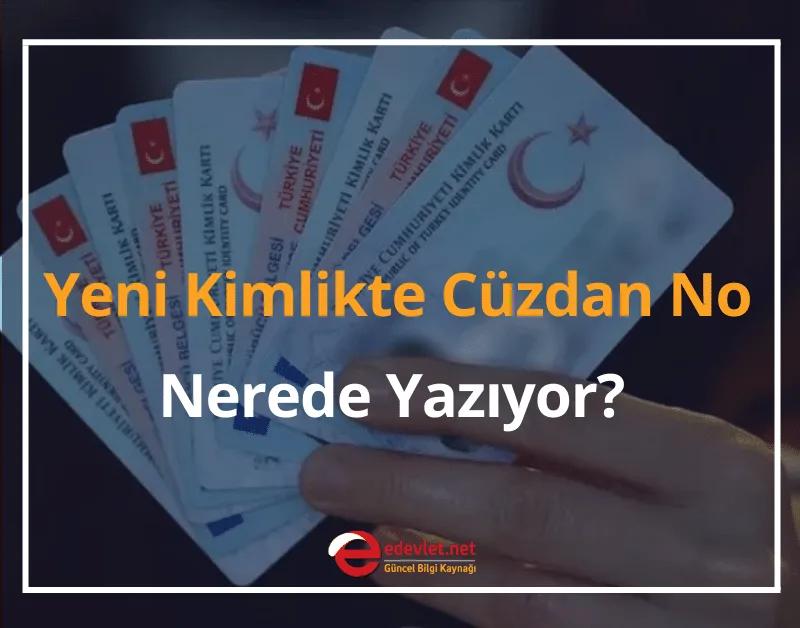 Yeni Kimlikte Cüzdan No Nerede Yazıyor?