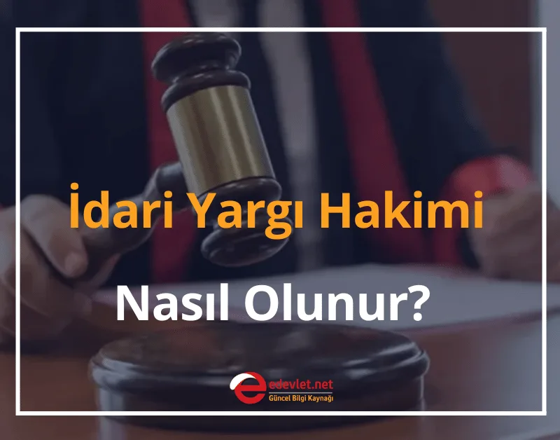 İdari Yargı Hakimi Nasıl Olunur? 2024 İdari Yargı Hakimi Maaşı
