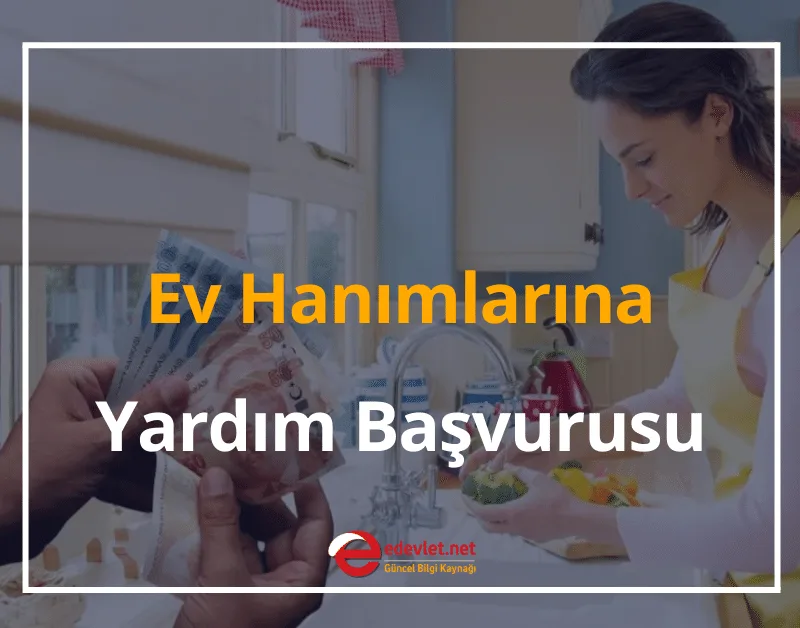Ev Hanımlarına Yardım Başvurusu 2024 Sigortasız Ev Hanımlarına Yardım