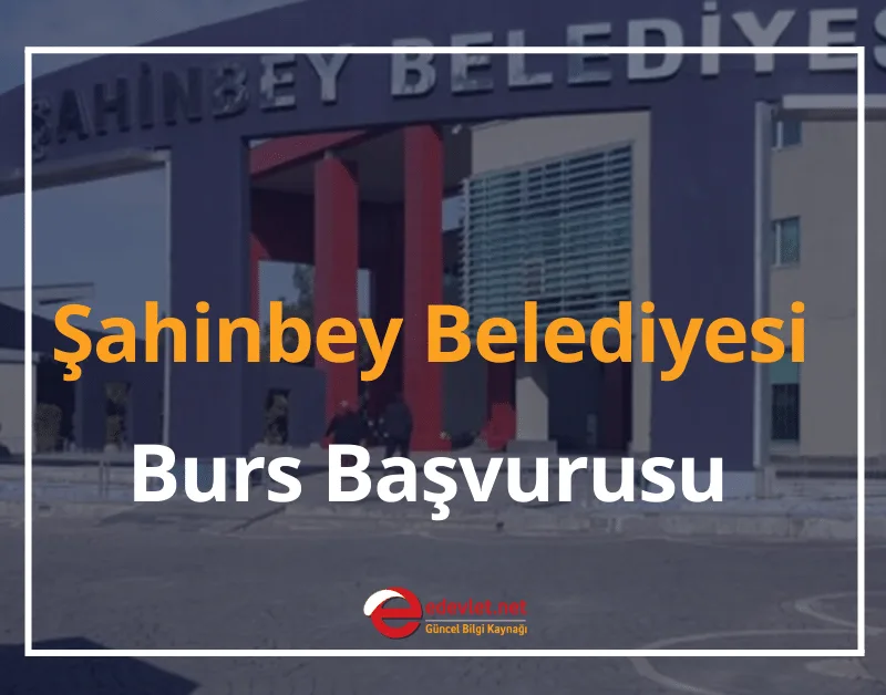 Şahinbey Belediyesi Burs Başvurusu 2024 - 4000 TL Yardım Başvurusu