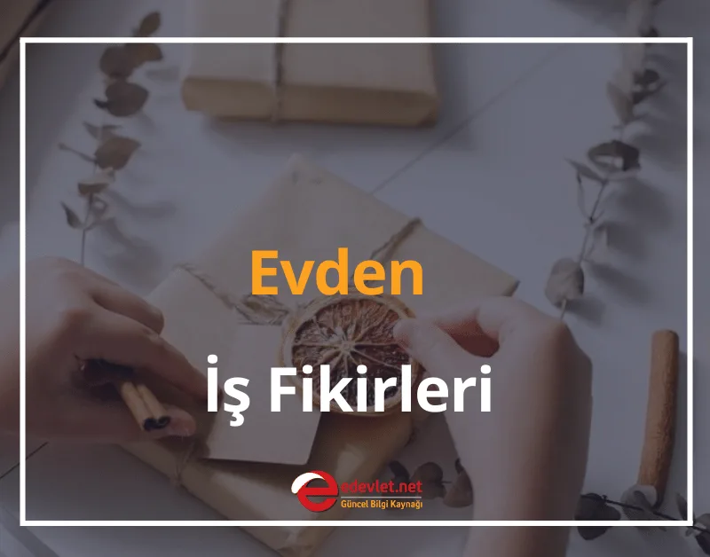 Evde İş Fikirleri 2024 Karlı ve Para Kazandıran İşler