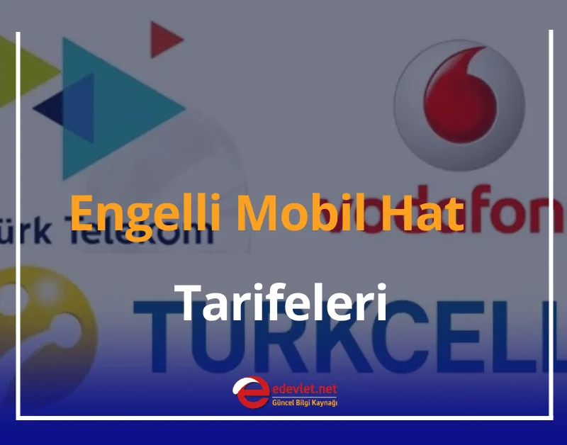 2024 Engelli Mobil Hat Tarifeleri - Vodafone, Turkcell, Türk Telekom