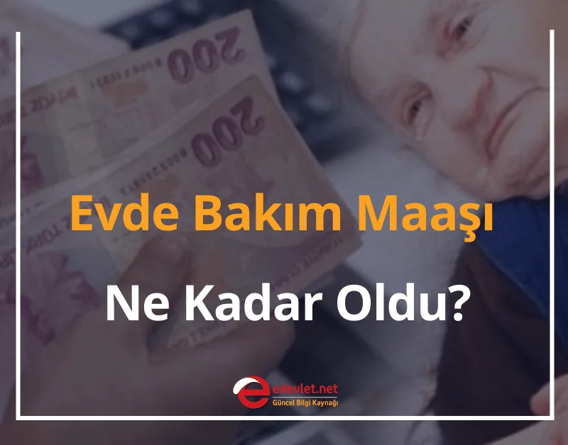 Evde Bakım Maaşı Ne Kadar Oldu? 2024 Evde Bakım Maaşı Şartları