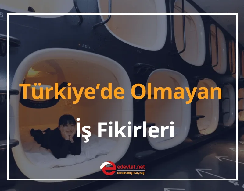 Yurt Dışında Olup Türkiye’de Olmayan İş Fikirleri 2025