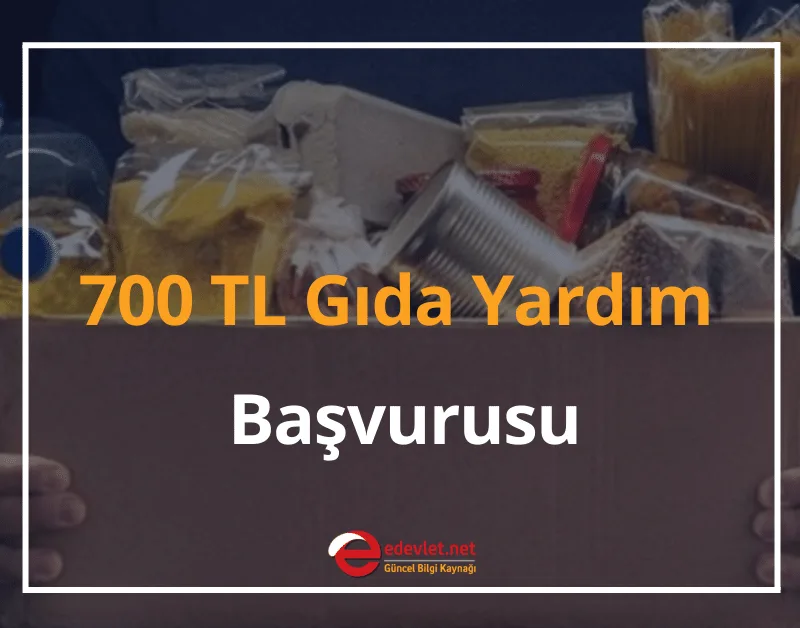 700 TL Gıda Yardım Başvurusu e-Devlet 2024 PTT Başvuru Formu