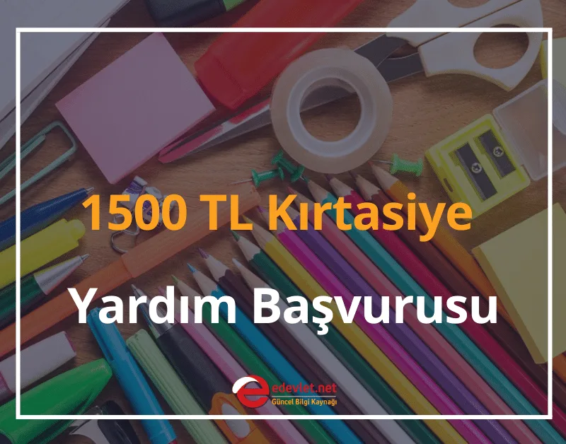 Kırtasiye Yardım Başvurusu 1500 TL | 2024 e-Devlet Başvuru Formu