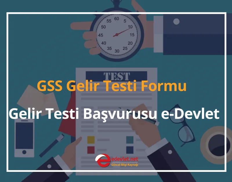 GSS Gelir Testi Formu Nasıl Doldurulur? e-Devlet Başvurusu