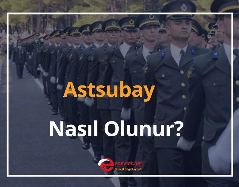 Astsubay Nasıl Olunur? 2024 Astsubay Olma Şartları Nelerdir?