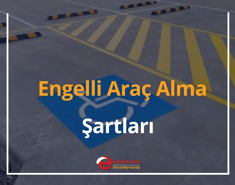2024 Engelli Araç Alma Şartları - Engelli Araç Alımı Hesaplama