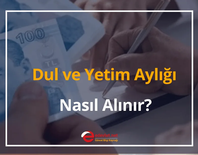2024 Dul ve Yetim Aylığı Nasıl Alınır? Babadan Emekli Maaşı Alma