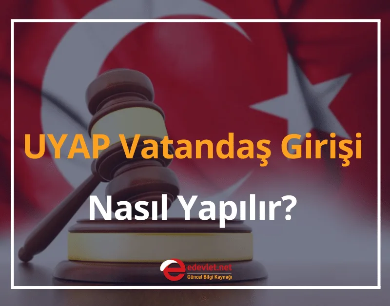 UYAP Vatandaş Girişi Nasıl Yapılır? 2024 Dava ve Dosya Sorgulama