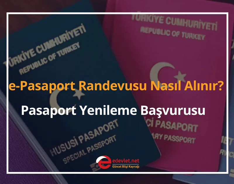 e-Pasaport Randevusu Nasıl Alınır? 2024 Pasaport Yenileme Başvurusu