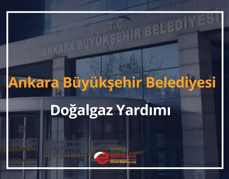 2024 Ankara Büyükşehir Belediyesi Doğalgaz Yardımı Başvurusu