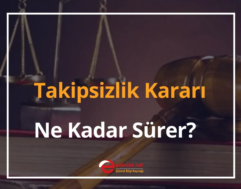 Kovuşturmaya Yer Olmadığı Kararı Ne Demek? 2024 Takipsizlik Kararı Ne Kadar Sürer?