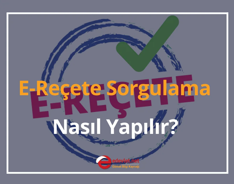 E-Reçete Sorgulama İşlemi Nasıl Yapılır? 2024 SGK, T.C ile Reçete Sorgulama