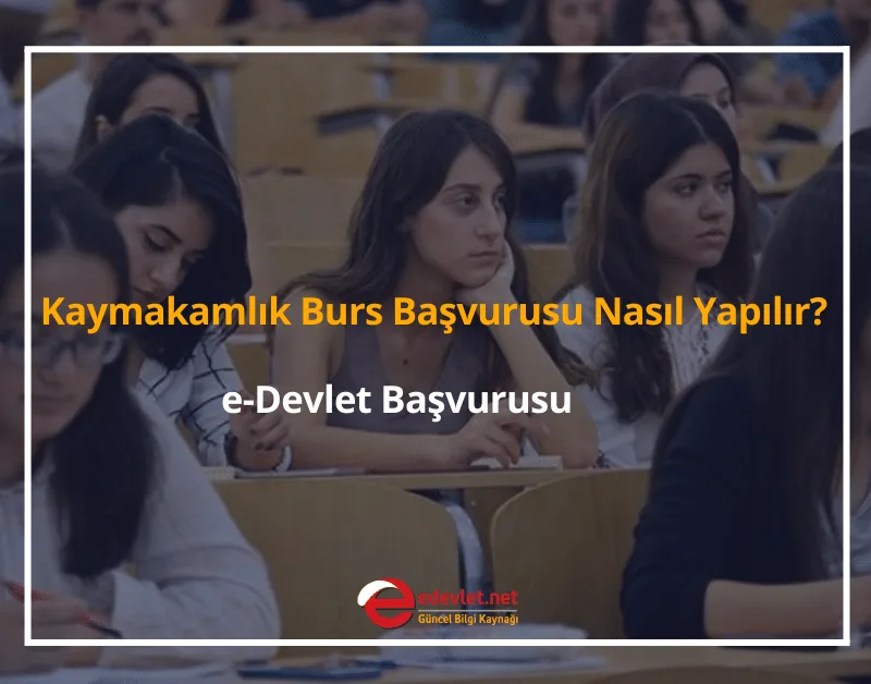 Kaymakamlık Burs Başvurusu Nasıl Yapılır? 2024 e-Devlet Başvurusu