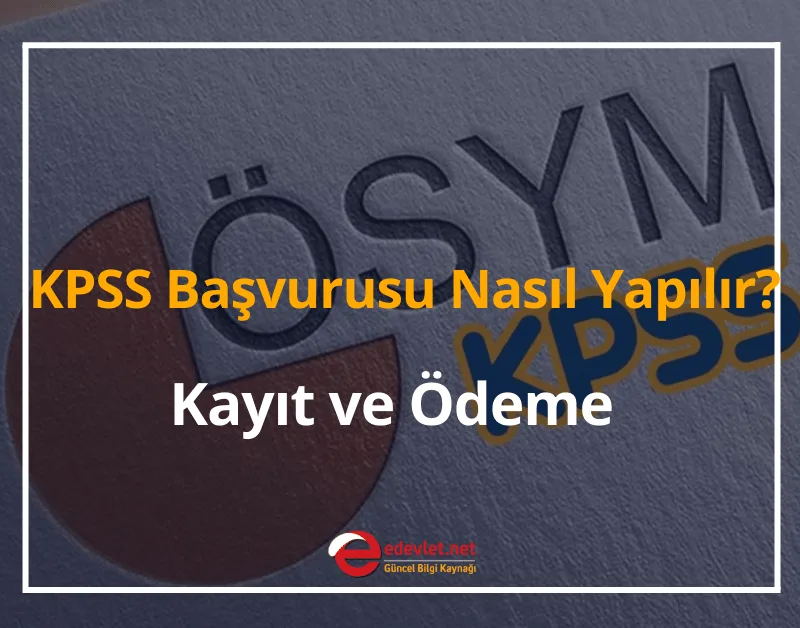 KPSS Başvurusu Nasıl Yapılır? 2024 Kayıt ve Ödeme Nasıl Yapılır?