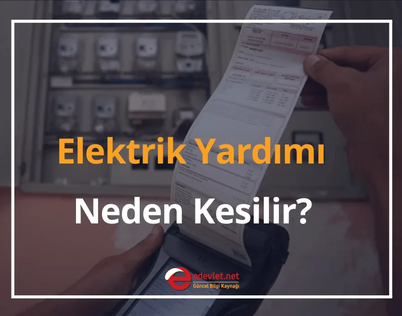 Elektrik Yardımı Neden Kesilir? 2025 Yardım Sorgulama