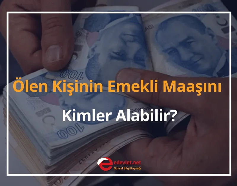Ölen Kişinin Emekli Maaşını Kimler Alabilir? 2024 Ölüm Aylığı Nasıl Paylaştırılır?
