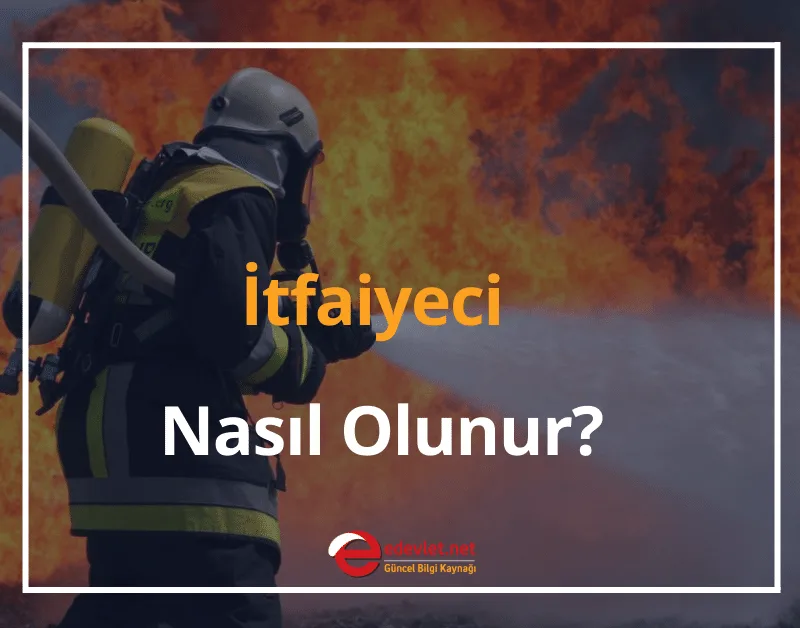 İtfaiyeci Nasıl Olunur? 2024 İtfaiyeci Maaşı Ne Kadar?