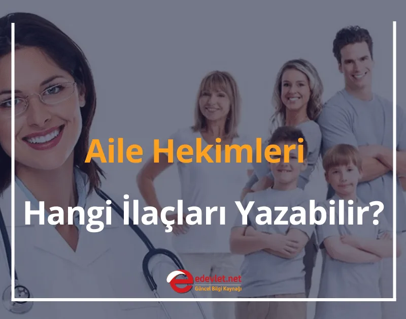 Aile Hekimleri Hangi İlaçları Yazabilir? 2024 (4 Soruda Detaylı Anlatım)