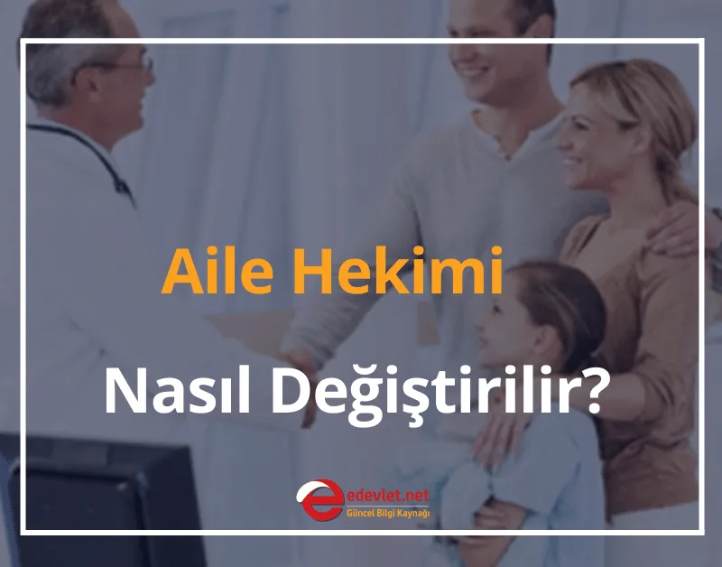Online Aile Hekimi Değiştirme İşlemi 2024 Aile Hekimi Değiştirme Kaç Gün Sürer?