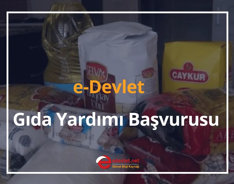 Gıda (Erzak) Yardımı Başvurusu Nasıl Yapılır? 2025 E-Devlet Başvuru