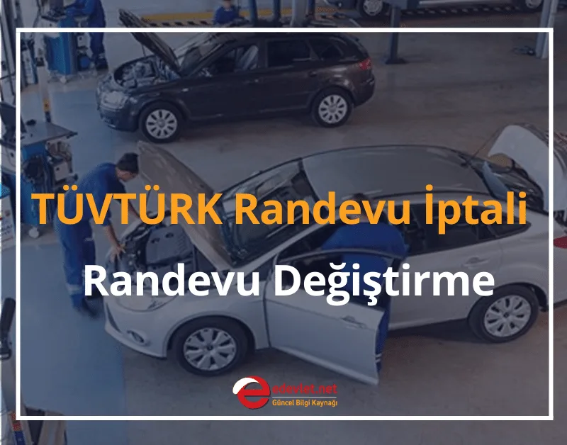 TÜVTÜRK Randevu İptali ve Randevu Değiştirme Nasıl Yapılır? 2024